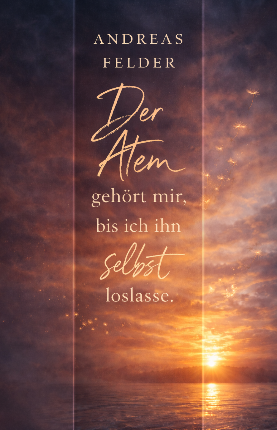Der Atem gehört mir, bis ich ihn selbst loslasse.